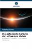 Die potenzielle Sprache der schwarzen Löcher