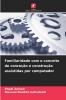 Familiaridade com o conceito de conceção e construção assistidas por computador