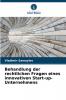 Behandlung der rechtlichen Fragen eines innovativen Start-up-Unternehmens