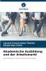 Akademische Ausbildung und der Arbeitsmarkt