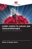 Lutte contre le cancer par immunothérapie