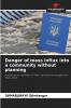 Danger of mass influx into a community without planning