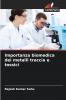 Importanza biomedica dei metalli traccia e tossici