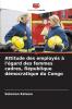 Attitude des employés à l'égard des femmes cadres République démocratique du Congo