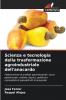 Scienza e tecnologia della trasformazione agroindustriale dell'anacardo
