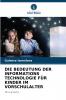 DIE BEDEUTUNG DER INFORMATIONS TECHNOLOGIE FÜR KINDER IM VORSCHULALTER