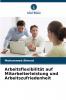 Arbeitsflexibilität auf Mitarbeiterleistung und Arbeitszufriedenheit