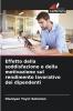 Effetto della soddisfazione e della motivazione sul rendimento lavorativo dei dipendenti