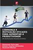 LIDERANÇA E MOTIVAÇÃO EFICAZES PARA AUMENTAR A PRODUTIVIDADE