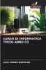 CORSO DI INFORMATICA TERZO ANNO CG