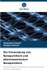 Die Verwendung von Nanopartikeln und pharmazeutischen Nanopartikeln