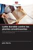 Lutte durable contre les plantes envahissantes