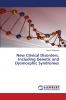 New Clinical Disorders Including Genetic and Dysmorphic Syndromes