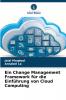 Ein Change Management Framework für die Einführung von Cloud Computing
