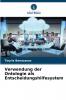 Verwendung der Ontologie als Entscheidungshilfesystem