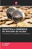 DIALÉTICA e DINÂMICA do mercado de acções