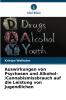 Auswirkungen von Psychosen und Alkohol-/Cannabismissbrauch auf die Leistung von Jugendlichen