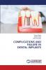 COMPLICATIONS AND FAILURE IN DENTAL IMPLANTS