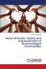 Social Inclusion Equity and Empowerment of Disadvantaged Communities