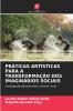 PRÁTICAS ARTÍSTICAS PARA A TRANSFORMAÇÃO DOS IMAGINÁRIOS SOCIAIS
