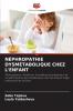 NÉPHROPATHIE DYSMÉTABOLIQUE CHEZ L'ENFANT