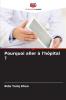 Pourquoi aller à l'hôpital ?