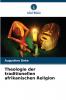 Theologie der traditionellen afrikanischen Religion