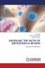 UNVEILING THE MYTH OF METASTASIS-A REVIEW