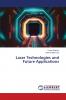 Laser Technologies and Future Applications