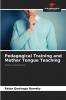 Pedagogical Training and Mother Tongue Teaching