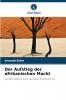 Der Aufstieg der afrikanischen Macht