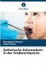 Ästhetische Zahnmedizin in der Kinderarztpraxis