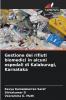 Gestione dei rifiuti biomedici in alcuni ospedali di Kalaburagi Karnataka