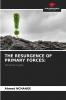 THE RESURGENCE OF PRIMARY FORCES