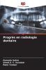 Progrès en radiologie dentaire