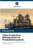 Total Productive Maintenance im Produktionssystem