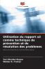 Utilisation du rapport a3 comme technique de prévention et de résolution des problèmes