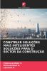 CONSTRUIR SOLUÇÕES MAIS INTELIGENTES SOLUÇÕES PARA O SECTOR DA CONSTRUÇÃO