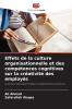 Effets de la culture organisationnelle et des compétences cognitives sur la créativité des employés