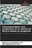Characterization and production of an electrical device based on graphene
