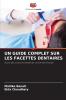 UN GUIDE COMPLET SUR LES FACETTES DENTAIRES