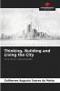 Thinking Building and Living the City