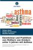 Kenntnisse und Praktiken von Müttern von Kindern unter 5 Jahren mit Asthma