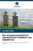 Die morphosyntaktisch-semantische Funktion von Adjektiven