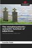 The morphosyntactic-semantic function of adjectives