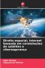 Direito espacial Internet baseada em constelações de satélites e cibersegurança