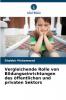 Vergleichende Rolle von Bildungseinrichtungen des öffentlichen und privaten Sektors