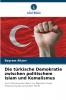 Die türkische Demokratie zwischen politischem Islam und Kemalismus