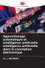 Apprentissage automatique et intelligence artificielle Intelligence artificielle dans la conception électronique