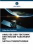 ANALYSE DER TEKTONIK DER REGION TASCHKENT MIT SATELLITENMETHODEN